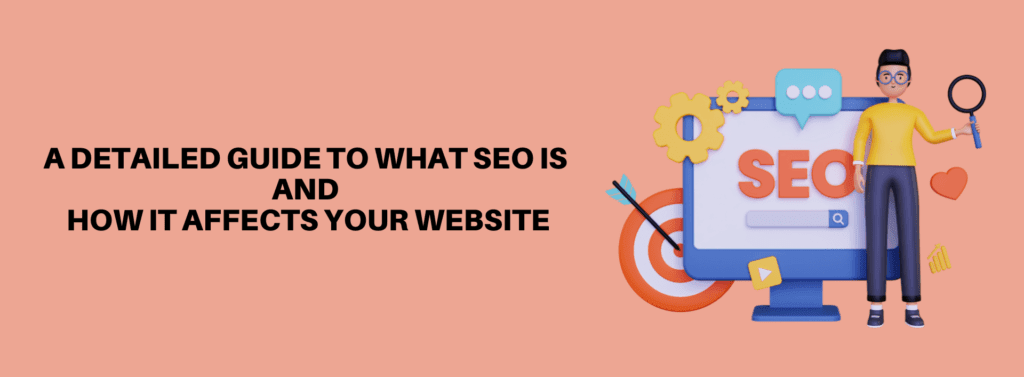 a-Detailed-Guide-To-What-SEO-Is-And-How-It-Affects-Your-Website