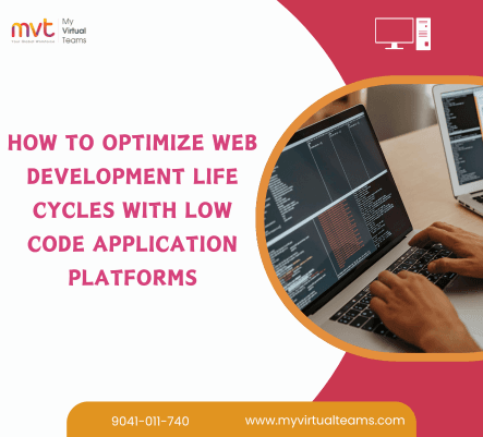 How to Optimize Web Development Lifecycles with Low Code Application Platforms