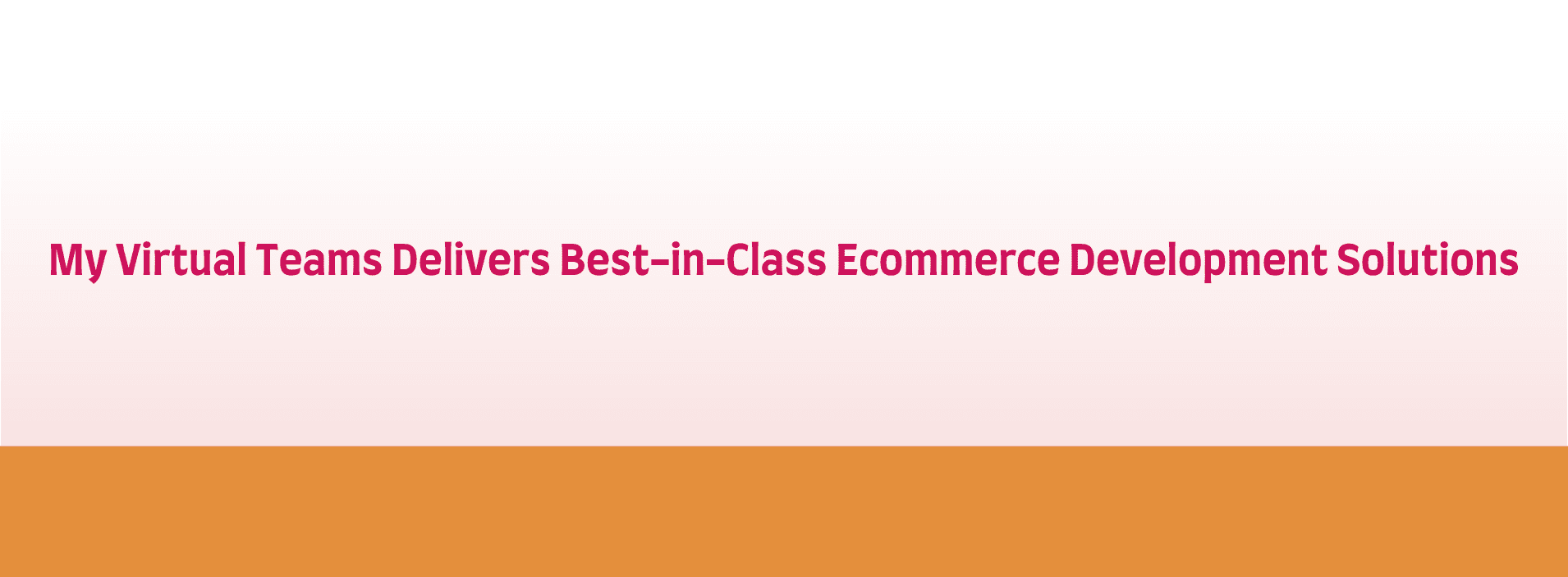 My Virtual Teams Delivers Best-in-Class Ecommerce Development Solutions