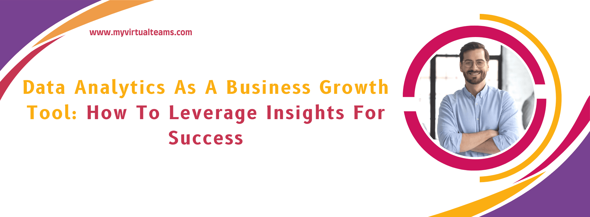 Data Analytics As A Business Growth Tool: How To Leverage Insights For Success