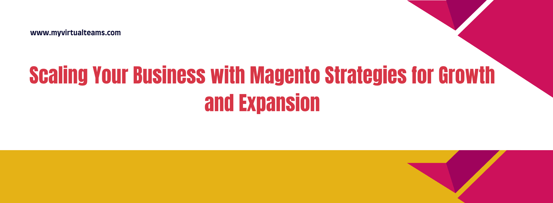 Scaling Your Business with Magento: Strategies for Growth and Expansion