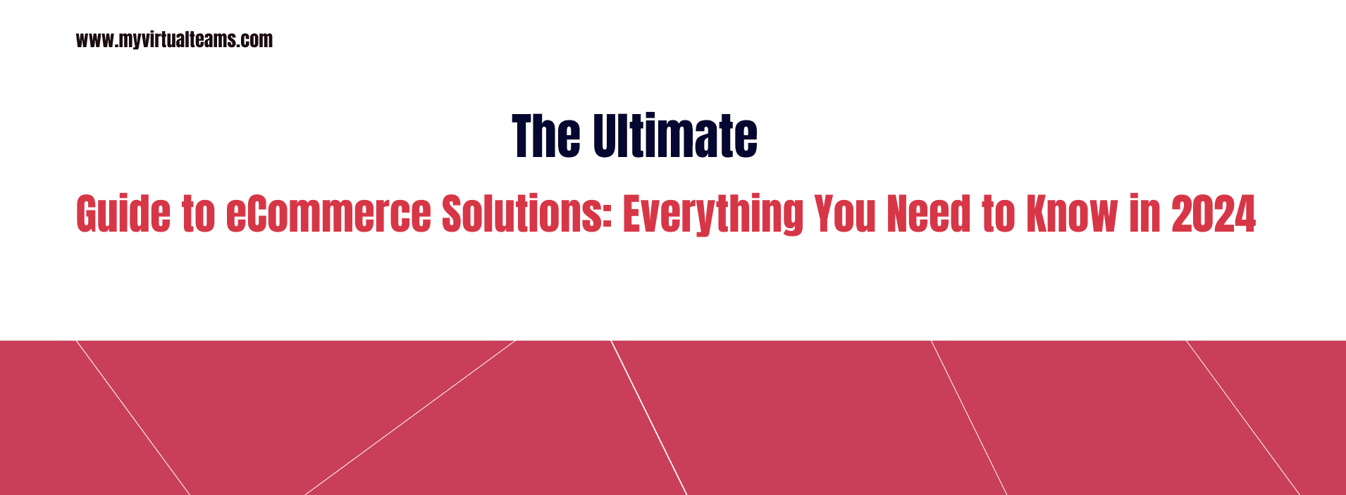 The Ultimate Guide to E-Commerce Solutions Everything You Need to Know in 2024